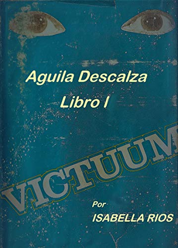 Victuum Libro I: Aguila Descalza