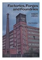 Factories, Forges and Foundries: Industrial Buildings of Britain 071007901X Book Cover