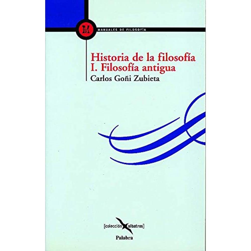 Historia de la Filosofia I. Filosofia Antigua: 3 (Coleccion Albatros)