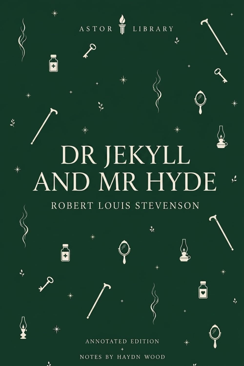 Jekyll and Hyde Annotated: Full Original Text with Chapter Summaries, Context and Key Quotes