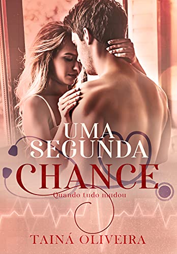 Uma segunda chance: Quando tudo mudou