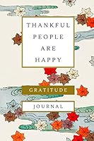 Thankful People Are Happy, a Gratitude Journal : 52 Weeks of Grateful Memories, Water Stream Cover 1674880723 Book Cover