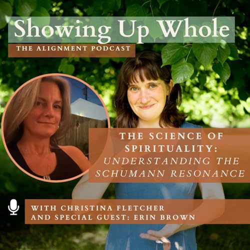 The Science of Spirituality: Understanding The Schumann Resonance with Erin Brown