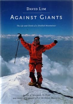 Perfect Paperback Against Giants: The Life and Climbs of a Disabled Mountaineer Book