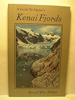 A guide to Alaska's Kenai Fjords 0961395400 Book Cover