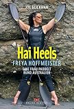 Hai Heels: Freya Hoffmeister – eine Frau paddelt rund Australien