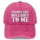 TRSGYWHS Sounds Like Bullshit to ME Hat Men Fashion Baseball Hats Funny Birthday Gifts for Husband