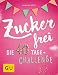 Zuckerfrei: Die 40 Tage-Challenge (GU Zuckerfrei)