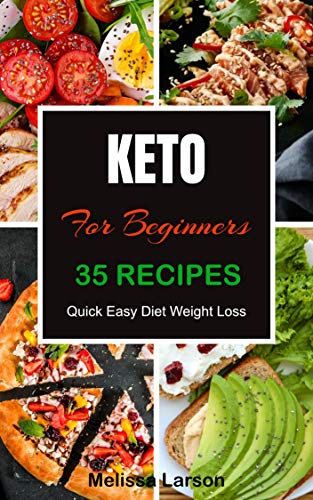 Télécharger KETO Quick Easy Diet Weight Loss 35 Recipes For Beginners: Keto Diet Daily Easily Delicious and Heal Livre PDF Gratuit