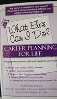 What Else Can I Do?: Career Planning for Life 1931065004 Book Cover
