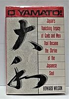 O Yamato: Japan's Vanishing Legacy of Gods and Men 0533075513 Book Cover