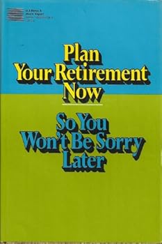 Hardcover Plan Your Retirement Now So You Won't Be Sorry Later Book