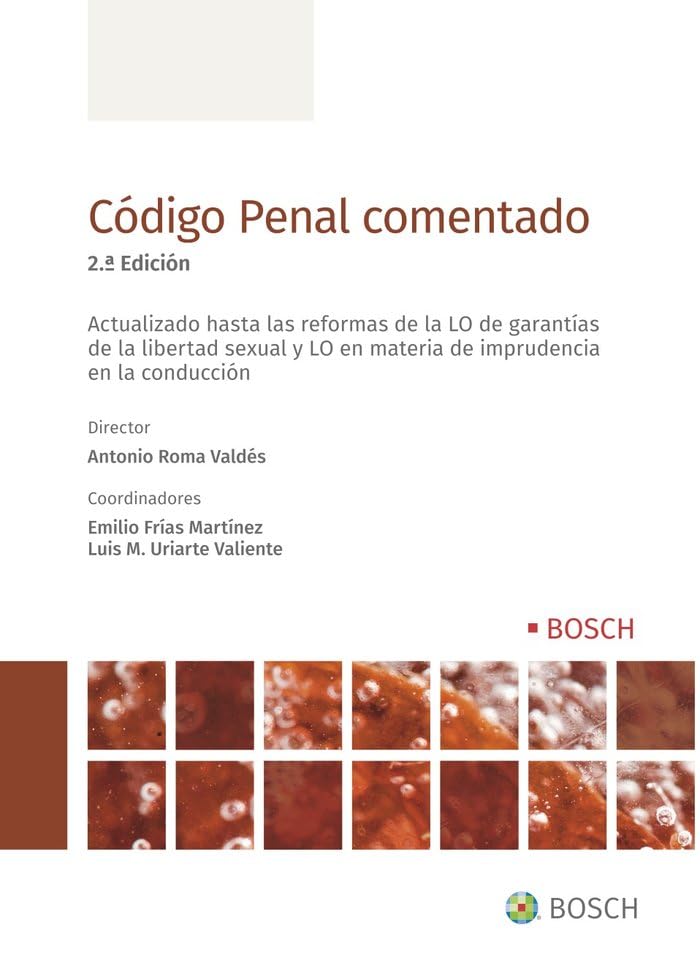 Código Penal comentado: Actualizado hasta las reformas de la LO de garantías de la libertad sexual y LO en materia de imprudencia en la conducción (SIN COLECCION)