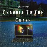  Craddle To The Craze