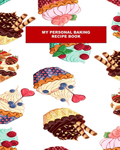 My personal Baking recipe book: 8x10 blank Recipe baking notebook for Kids, Teenagers, Teens, Beginner or any person who love or interesting to ... for ingredients, prep time oven temp etc. image 2