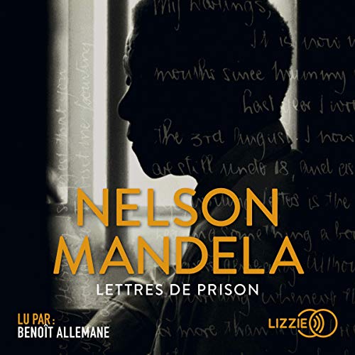 Lettres de prison | Nelson Mandela, Jean Guiloineau, Zamaswazi Dlamini-Mandela, Sahm Venter episode artwork