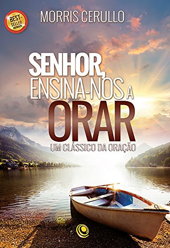 Senhor, ensina-nos a orar: Um clássico da oração e da intercessão estratégica
