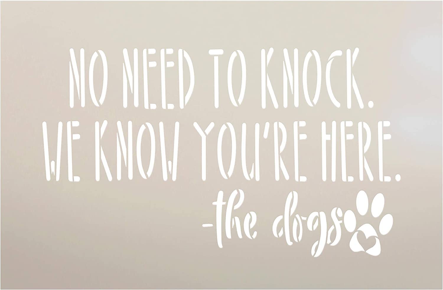 Ivana's No Need to Knock Stencil | The Dogs Know You're Here | DIY Doormat | Craft & Paint Pet Lover Home Decor | Size (12 x 18 inch)