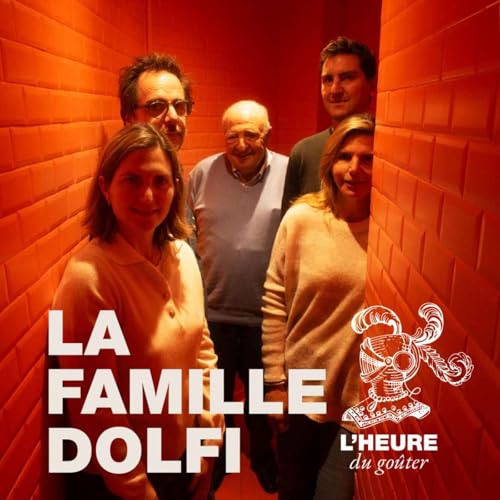 EP04 : La famille Dolfi vous invite &agrave; prendre le go&ucirc;ter !