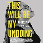 Cover of This Will Be My Undoing