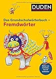  Duden Grundschulwörterbuch - Fremdwörter: Was sie bedeuten und woher sie kommen (Duden - Grundschulwörterbücher)
