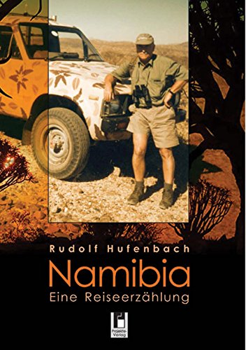 Namibia: Eine Reiseerzählung
