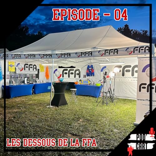 Episode 04 - Les dessous de la FFA