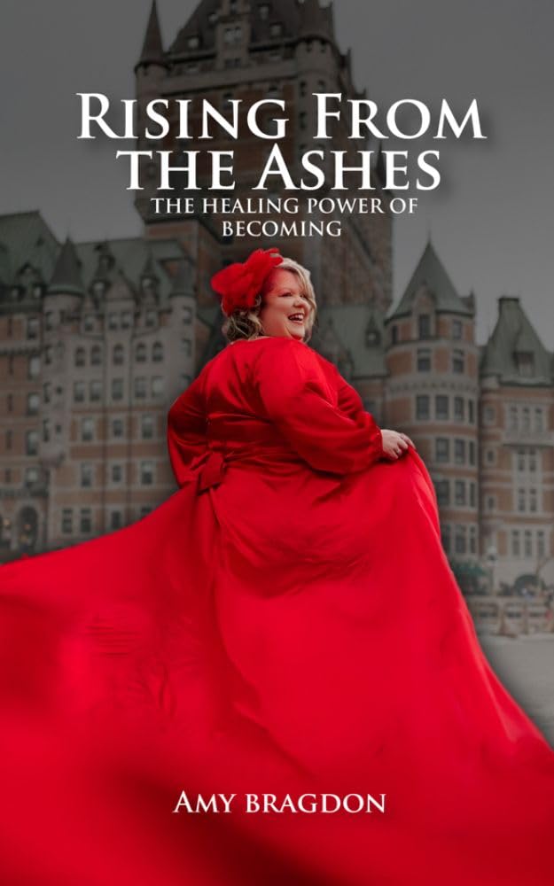 Rising From The Ashes: “The Healing Power of Becoming"