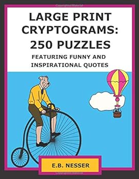 Paperback Large Print Cryptograms: 250 Puzzles Featuring Funny and Inspirational Quotes Book