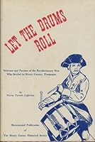 Let the Drums Roll: Veterans and Patriots of the Revolutionary War who settled in Maury County, Tennessee B0006CQHJK Book Cover