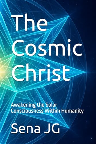 The Cosmic Christ: Awakening The Solar Consciousness Within Humanity (Treasures For A Whole Life, Collection)