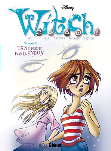 Witch - Saison 2 - Tome 05: Ne ferme pas les yeux