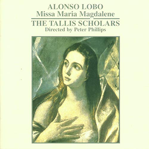 Alonso Lobo: Missa Maria Magdalene