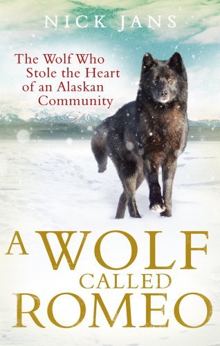 A Wolf Called Romeo by Nick Jans (3-Jul-2014) Paperback