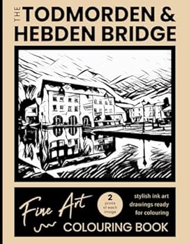 Paperback The Todmorden & Hebden Bridge Fine Art Colouring Book