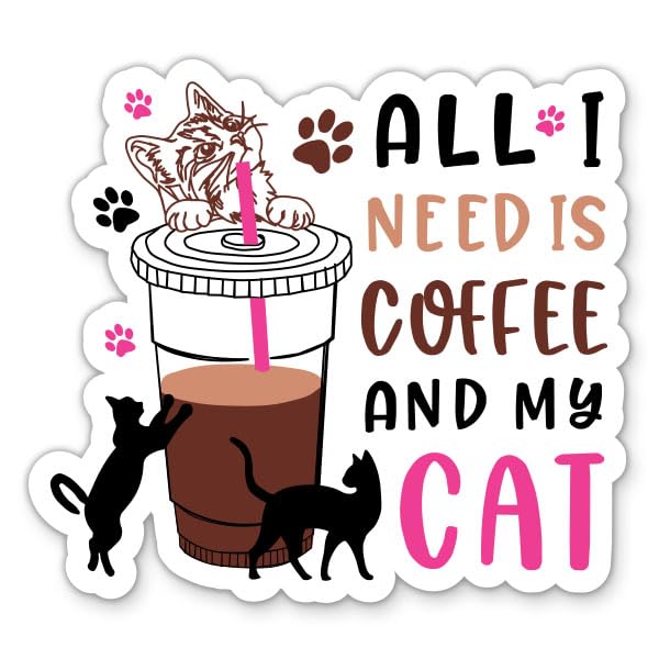 All I Need is Coffee and My Cat Sticker - 3" Laptop Sticker - Waterproof Vinyl for Car, Phone, Water Bottle - Cute Coffee Cat Lover Decal