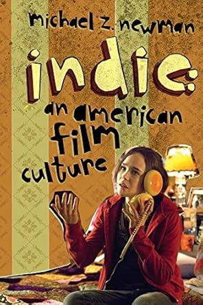 Indie: An American Film Culture book cover