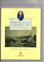 Robert Adam and Scotland: Portrait of an Architect 0114942056 Book Cover
