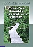 Corporate Social Responsability: From Compliance to Opportunity?