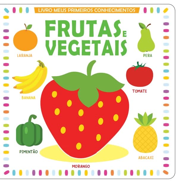 Meus Primeiros Conhecimentos: Frutas e Vegetais