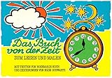  Das Buch von der Zeit: Zum Lesen und Malen (dreivierzehn, das christliche Kinderprogramm: Gottes Gebote - für kleine Leute)