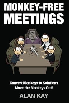 Paperback Monkey-Free Meetings: Convert Monkeys to Solutions? Move the Monkeys Out! Book