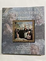 A Celebration of Art: A Tribute to the 175th Anniversary of Xavier University 097909710X Book Cover