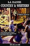  Danse country & western (La) : Toute l\'histoire de la country et de la line dance aux États-Unis des origines à nos jours