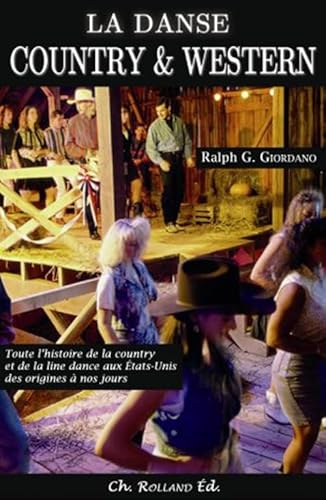 Danse country & western (La) : Toute l'histoire de la country et de la line dance aux États-Unis des origines à nos jours