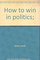 How To Win in Politics B0007HRYE6 Book Cover