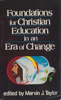 Foundations for Christian Education in an Era of Change 0687133297 Book Cover