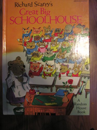 Richard Scarry's Great Big Schoolhouse 0394908740 Book Cover