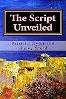 The Script Unveiled: An Epic Journey 1519256396 Book Cover