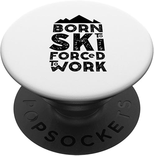 Born for skiing forced to work Apres ski skis PopSockets Standard PopGrip disponible en Yaxa Colombia